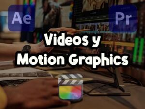 Videos y motion graphics